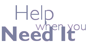 Help when you Need It